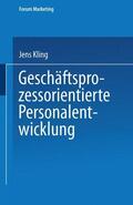 Kling |  Kling, J: Geschäftsprozessorientierte Personalentwicklung | Buch |  Sack Fachmedien