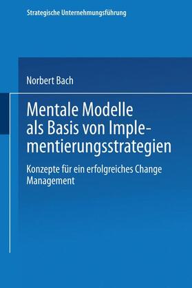 Bach | Bach, N: Mentale Modelle als Basis von Implementierungsstrat | Buch | 978-3-8244-7155-3 | sack.de