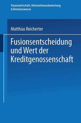 Reicherter | Reicherter, M: Fusionsentscheidung und Wert der Kreditgenoss | Buch | 978-3-8244-7157-7 | sack.de