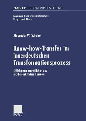Schulze | Schulze, A: Know-how-Transfer im innerdeutschen Transformati | Buch | 978-3-8244-7159-1 | sack.de