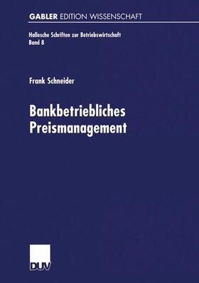 Schneider |  Schneider, F: Bankbetriebliches Preismanagement | Buch |  Sack Fachmedien