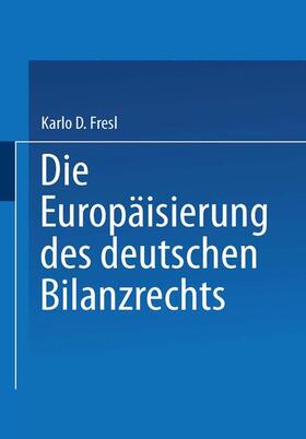 Fresl | Fresl, K: Europäisierung des deutschen Bilanzrechts | Buch | 978-3-8244-7170-6 | sack.de