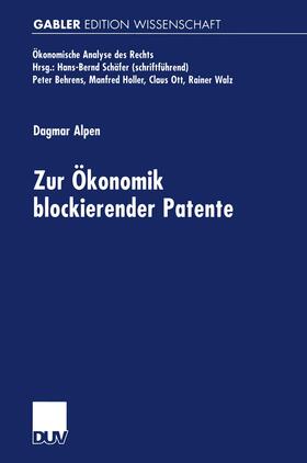 Alpen | Alpen, D: Zur Ökonomik blockierender Patente | Buch | 978-3-8244-7181-2 | sack.de