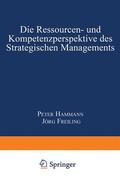 Hammann / Freiling |  Ressourcen- und Kompetenzperspektive des Strategischen Manag | Buch |  Sack Fachmedien