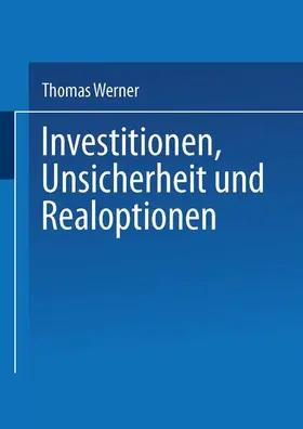 Werner |  Investitionen, Unsicherheit und Realoptionen | Buch |  Sack Fachmedien