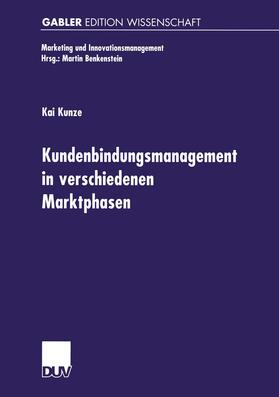 Kunze |  Kunze, K: Kundenbindungsmanagement in verschiedenen Marktpha | Buch |  Sack Fachmedien