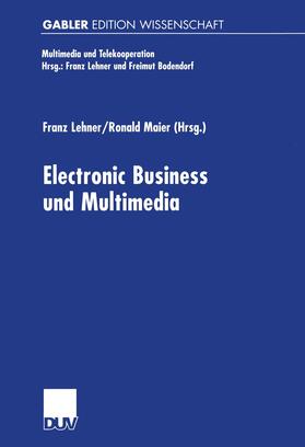 Lehner / Maier | Electronic Business und Multimedia | Buch | 978-3-8244-7245-1 | sack.de