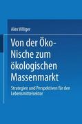 Villiger |  Villiger, A: Von der Öko-Nische zum ökologischen Massenmarkt | Buch |  Sack Fachmedien