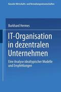 Hermes |  Hermes, B: IT-Organisation in dezentralen Unternehmen | Buch |  Sack Fachmedien