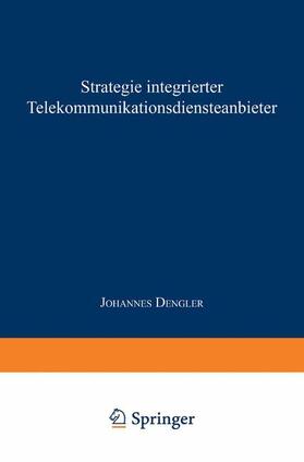 Dengler | Dengler, J: Strategie integrierter Telekommunikationsdienste | Buch | 978-3-8244-7266-6 | sack.de