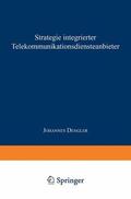 Dengler |  Dengler, J: Strategie integrierter Telekommunikationsdienste | Buch |  Sack Fachmedien