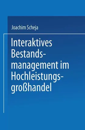 Scheja | Interaktives Bestandsmanagement im Hochleistungsgroßhandel | Buch | 978-3-8244-7273-4 | www.sack.de