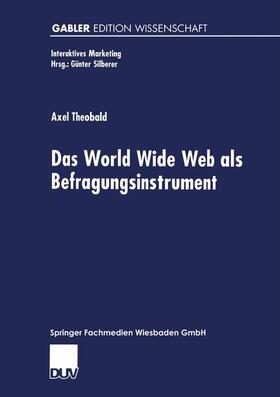 Theobald | Theobald, A: World Wide Web als Befragungsinstrument | Buch | 978-3-8244-7296-3 | sack.de