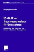 Schulte-Nölke |  Schulte-Nölke, W: US-GAAP als Steuerungsgrundlage für Untern | Buch |  Sack Fachmedien