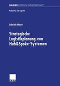 Mayer |  Mayer, G: Strategische Logistikplanung von Hub&Spoke-Systeme | Buch |  Sack Fachmedien