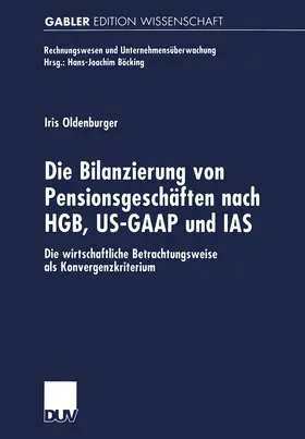 Oldenburger |  Die Bilanzierung von Pensionsgeschäften nach HGB, US-GAAP und IAS | Buch |  Sack Fachmedien