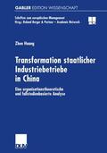 Huang |  Huang, Z: Transformation staatlicher Industriebetriebe in Ch | Buch |  Sack Fachmedien