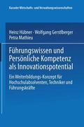 Hübner / Gerstlberger / Mathieu |  Hübner, H: Führungswissen und Persönliche Kompetenz als Inno | Buch |  Sack Fachmedien