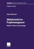 Zimmermann |  Zimmermann, J: Ablauforientiertes Projektmanagement | Buch |  Sack Fachmedien