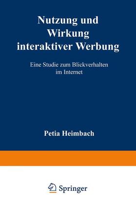 Heimbach | Heimbach, P: Nutzung und Wirkung interaktiver Werbung | Buch | 978-3-8244-7368-7 | sack.de