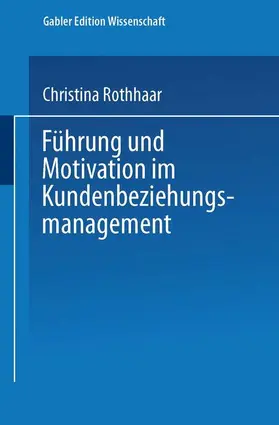 Rothhaar |  Führung und Motivation im Kundenbeziehungsmanagement | Buch |  Sack Fachmedien
