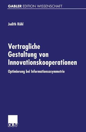 Rühl | Rühl, J: Vertragliche Gestaltung von Innovationskooperatione | Buch | sack.de