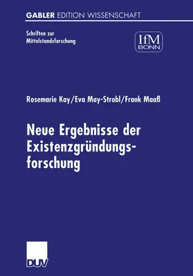 Kay / Maaß / May-Strobl |  Neue Ergebnisse der Existenzgründungsforschung | Buch |  Sack Fachmedien