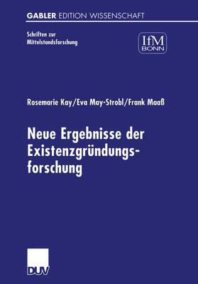 Kay / May-Strobl / Maaß | Kay, R: Neue Ergebnisse der Existenzgründungsforschung | Buch | 978-3-8244-7469-1 | sack.de