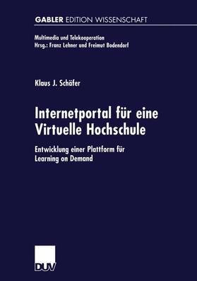 Schäfer | Schäfer, K: Internetportal für eine Virtuelle Hochschule | Buch | 978-3-8244-7478-3 | sack.de