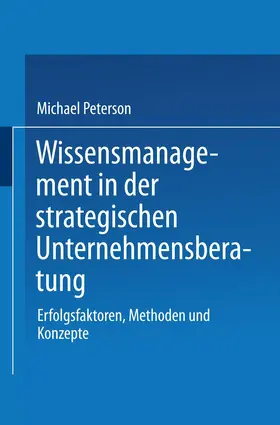 Peterson |  Wissensmanagement in der strategischen Unternehmensberatung | Buch |  Sack Fachmedien
