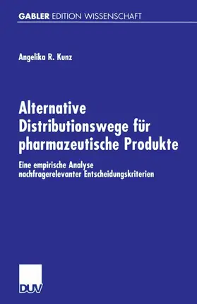 Kunz |  Alternative Distributionswege für pharmazeutische Produkte | Buch |  Sack Fachmedien