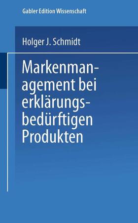 Schmidt | Markenmanagement bei erklärungsbedürftigen Produkten | Buch | 978-3-8244-7523-0 | sack.de