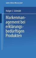 Schmidt |  Markenmanagement bei erklärungsbedürftigen Produkten | Buch |  Sack Fachmedien