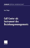Finger |  Finger, L: Call Center als Instrument des Beziehungsmanageme | Buch |  Sack Fachmedien