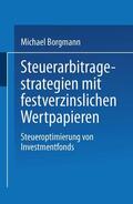 Borgmann |  Borgmann, M: Steuerarbitragestrategien mit festverzinslichen | Buch |  Sack Fachmedien