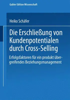 Schäfer |  Die Erschließung von Kundenpotentialen durch Cross-Selling | Buch |  Sack Fachmedien