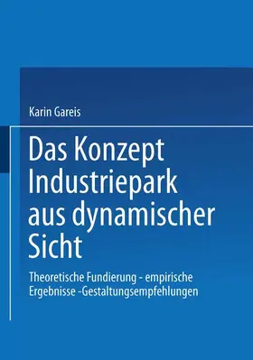 Gareis |  Das Konzept Industriepark aus dynamischer Sicht | Buch |  Sack Fachmedien