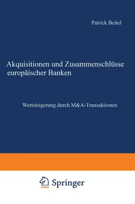 Beitel |  Akquisitionen und Zusammenschlüsse europäischer Banken | Buch |  Sack Fachmedien