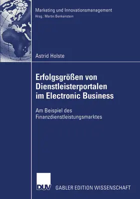 Holste |  Erfolgsgrößen von Dienstleisterportalen im Electronic Business | Buch |  Sack Fachmedien