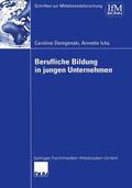 Demgenski / Icks |  Icks, A: Berufliche Bildung in jungen Unternehmen | Buch |  Sack Fachmedien