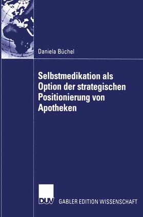 Büchel | Büchel, D: Selbstmedikation als Option der strategischen Pos | Buch | 978-3-8244-7724-1 | sack.de
