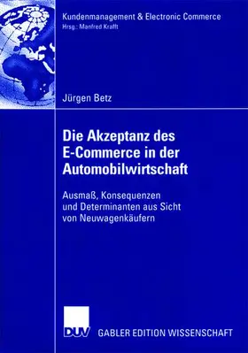 Betz |  Die Akzeptanz des E-Commerce in der Automobilwirtschaft | Buch |  Sack Fachmedien