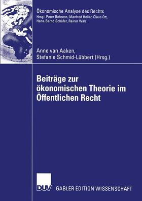 van Aaken / Schmid-Lübbert |  Beiträge zur ökonomischen Theorie im Öffentlichen Recht | Buch |  Sack Fachmedien