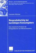 Völckner |  Völckner, F: Neuprodukterfolg bei kurzlebigen Konsumgütern | Buch |  Sack Fachmedien