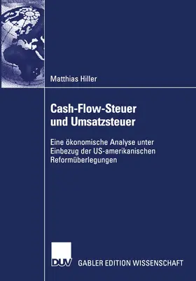 Hiller |  Cash-Flow-Steuer und Umsatzsteuer | Buch |  Sack Fachmedien