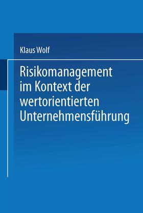 Wolf | Risikomanagement im Kontext der wertorientierten Unternehmensführung | Buch | 978-3-8244-7925-2 | sack.de