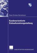Germelmann |  Germelmann, C: Kundenorientierte Einkaufszentrengestaltung | Buch |  Sack Fachmedien
