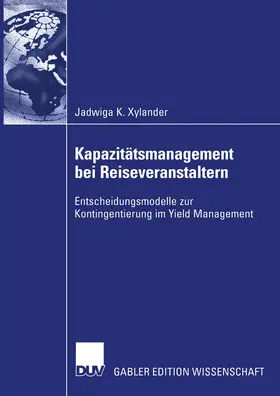 Xylander |  Kapazitätsmanagement bei Reiseveranstaltern | Buch |  Sack Fachmedien