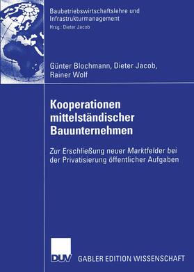 Blochmann / Jacob / Wolf | Blochmann, G: Kooperationen mittelständischer Bauunternehmen | Buch | 978-3-8244-7969-6 | sack.de