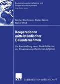 Blochmann / Jacob / Wolf |  Blochmann, G: Kooperationen mittelständischer Bauunternehmen | Buch |  Sack Fachmedien